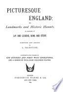 Picturesque England, as described in lay and legend [&c.], compiled and ed. by L. Valentine