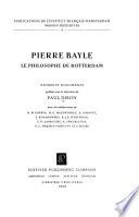 Pierre Bayle, le philosophe de Rotterdam