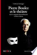 Pierre Boulez et le théâtre