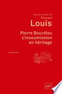 Pierre Bourdieu. L'insoumission en héritage