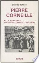 Pierre Corneille et la naissance du genre comique, 1629-1636