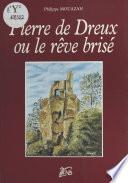 Pierre de Dreux ou le Rêve brisé