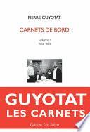 Pierre Guyotat Carnets de bord Volume 1 (1962-1969)