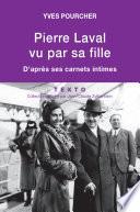 Pierre Laval vu par sa fille