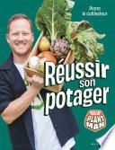 Pierre le cultivateur - Réussir son potager