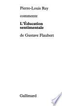 Pierre-Louis Rey commente L'éducation sentimentale de Gustave Flaubert
