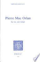 Pierre Mac Orlan : sa vie, son temps