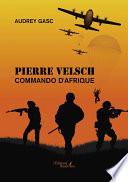 Pierre Velsch – Commando d'Afrique