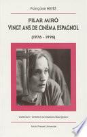 Pilar Miró, vingt ans de cinéma espagnol (1976-1996)