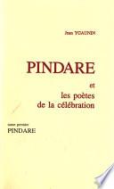 Pindare et les poètes de la célébration: Pindare