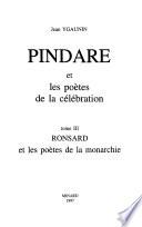 Pindare et les poètes de la célébration: Ronsard et les poètes de la monarchie