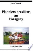 Pionniers brésiliens au Paraguay