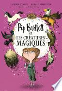 Pip Bartlett et les créatures magiques. Pip Bartlett, tome 1