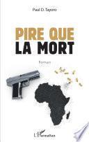 Pire que la mort. Roman