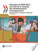 PISA Résultats du PISA 2012 : Les clés de la réussite des établissements d'enseignement (Volume IV) Ressources, politiques et pratiques
