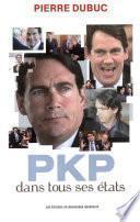 PKP dans tous ses états