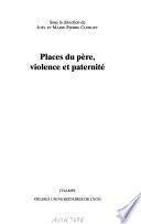 Places du père, violence et paternité
