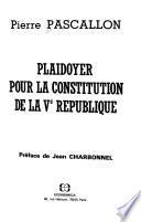 Plaidoyer pour la Constitution de la Ve République