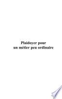 Plaidoyer pour un métier peu ordinaire