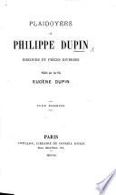 Plaidoyers ... discours et pièces diverses. Publiés par ... E. Dupin. [With introduction by A. Gournot.]