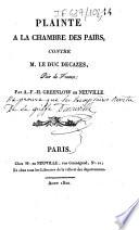 Plainte à la Chambre des pairs, contre M. le duc Decazes, pair de France