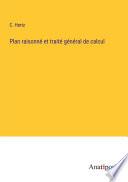Plan raisonné et traité général de calcul
