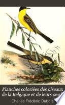 Planches coloriées des oiseaux de la Belgique et de leurs oeufs