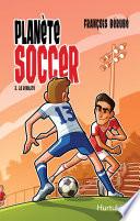 Planète soccer T3 - La rivalité