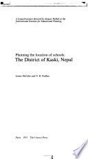 Planning the Location of Schools: McCabe, J. and Padhye, N. R. The District of Kaski, Nepal