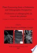 Plant Processing from a Prehistoric and Ethnographic Perspective