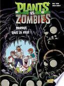 Plants vs zombies - Tome 6 - Panique sous la ville