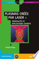 Plasmas créés par laser : généralités et applications choisies