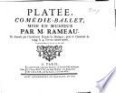Platée. Comédie-Ballet, [libretto by J. S. d'Autreau, altered by Ballot de Sovot] ... donnée ... pour le Carnaval de 1749 le 4 Février même année. [Short score.]