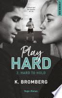 Play Hard Serie - tome 2 Hard to Hold