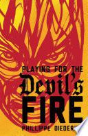 Playing for the Devil's Fire