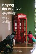 Playing the Archive