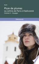 Pluie de plumes ou lettres de Paris à Vladivostok