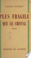 Plus fragile que le cristal