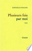 Plusieurs fois par moi