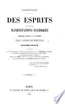 Pneumatologie. Des Esprits et de leurs manifestations fluidiques devant la science moderne ... Deuxième édition