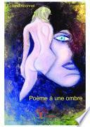 Poème à une ombre