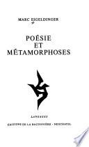 Poésie et métamorphoses. (Recueil d'essais.)