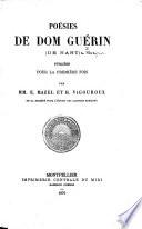 Poésies de Dom Guérin de Nant, publiées pour la première fois par MM. E. Mazel et H. Vigouroux