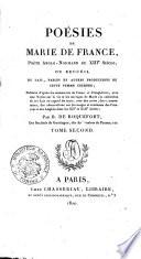 Poésies de Marie de France, poète anglo-normand du 13e siècle, ou Recueil de lais, fables et autres productions de cette femme célèbre; publiées ... par B. De Roquefort ... Tome premier (-second)