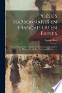 Poésies narbonnaises en français et en patois, suivies d'entretiens sur l'histoire, les traditions, les légendes, les moeurs, etc., du pays narbonnais