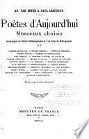 Poètes d'aujourd'hui, morceaux choisis accompagnés de notices biographiques et d'un essai de bibliographie ...: C. Mauclair. S. Merrill. E. Mikhaël. A. Mockel. R. de Montesquiou. J. Moréas. Comtesse M. de Noailles. P. Quillard. E. Raynaud. H. de Régnier. A. Retté. J.-A. Rimbaud. G. Rodenbach. P.-N. Roinard. Saint-Pol-Roux. A. Samain. F. Séverin. E. Signoret. P. Souchon. H. Spiess. L. Tailhade. P. Valéry. C. van Lerberghe. E. Verhaeren. P. Verlaine. F. Vielé-Griffin