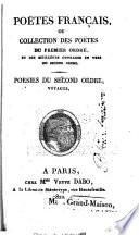 Poëtes français; ou, Collection des poëtes du premier ordre, et des meilleurs ouvrages en vers du second ordre ...