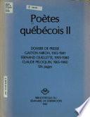 Poètes québécois: Gaston Miron, 1953-1981. Fernand Ouellette, 1959-1980. Claude Péloquin, 1965-1980