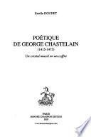 Poétique de Georges Chastelain (1415-1475)