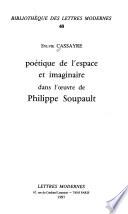 Poétique de l'espace et imaginaire dans l'œuvre de Phillippe Soupault